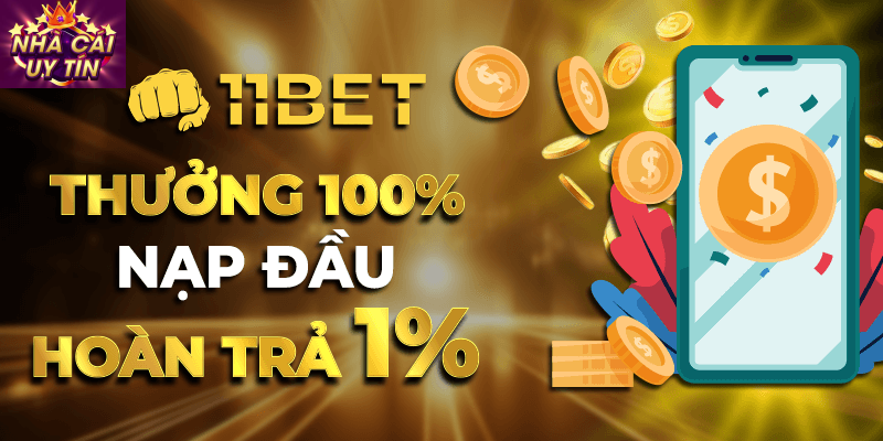 11Bet - Nhà cái dành cho cược thủ chuyên nghiệp